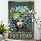 Pot Head Metal Sign